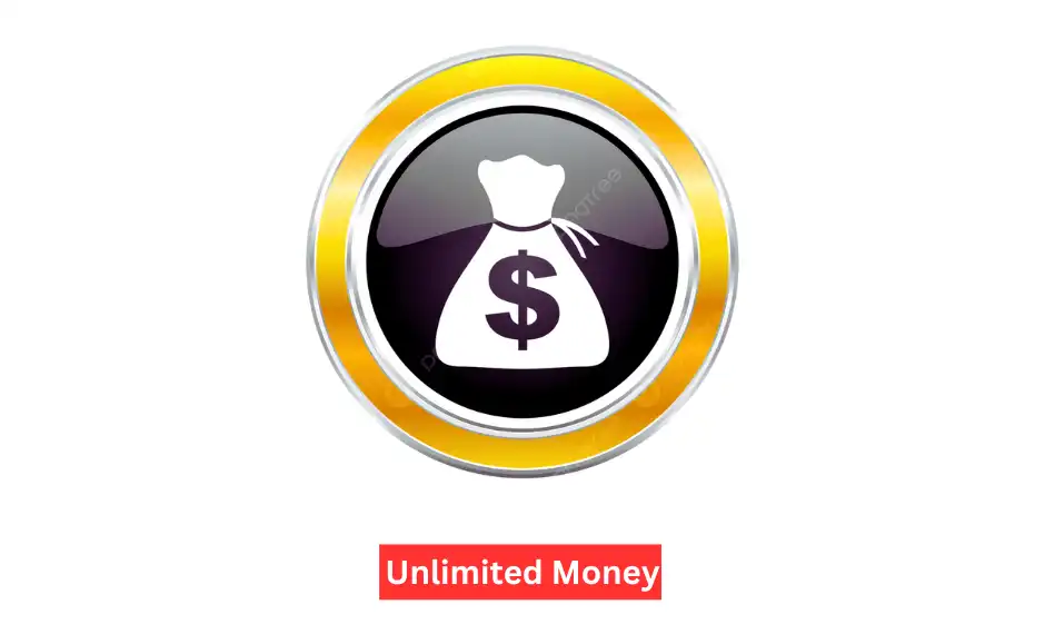 unlimited money